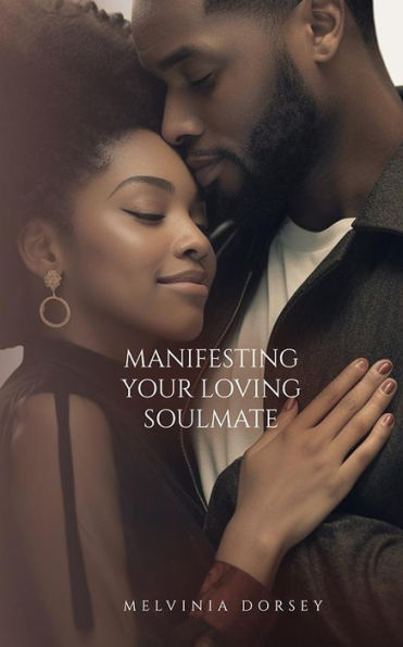 Manifesting Your Loving Soulmate