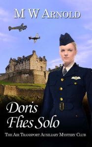 Title: Doris Flies Solo, Author: M. W. Arnold