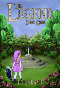 Title: The Legend: First Quest, Author: Fyl Frazee