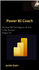 Power BI Coach: This Guide Will Coach Beginners On How To Use This Data Analysis Tool