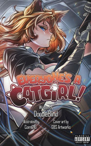 Title: Everyone's a Catgirl! Volume 3: A LitRPG Isekai Adventure, Author: Doubleblind