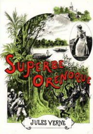 Title: Le Superbe Orénoque (Edition Intégrale en Français - Version Entièrement Illustrée) French Edition, Author: Jules Verne