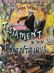 Title: Le Testament d'un excentrique (Edition Intégrale en Français - Version Entièrement Illustrée) French Edition, Author: Jules Verne