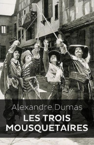 Title: Les trois mousquetaires (Edition Intégrale en Français - Version Entièrement Illustrée) French Edition, Author: Alexandre Dumas