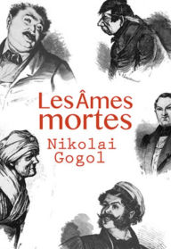 Title: Les Âmes mortes (Edition Intégrale en Français - Version Entièrement Illustrée) French Edition, Author: Nikolaï Vassilievitch Gogol