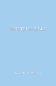 Title: The True Bible, Author: Nolan Aljaddou