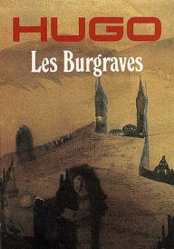 Title: Les Burgraves (Edition Intégrale en Français - Version Entièrement Illustrée) French Edition, Author: Victor Hugo