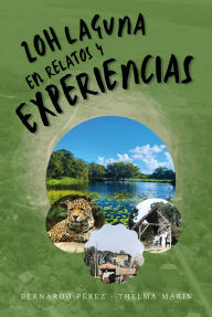 Title: Zoh-laguna en relatos y experiencias, Author: Thelma Araceli Marín Méndez