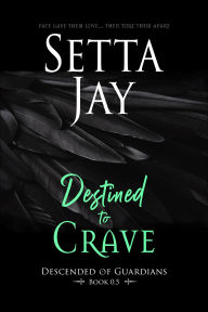 Title: Destined to Crave, Author: Setta Jay