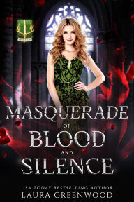 Title: Masquerade Of Blood And Silence, Author: Laura Greenwood