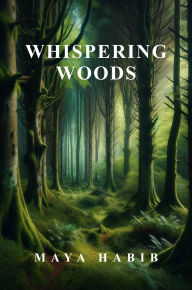 Title: Whispering Woods, Author: Maya Habib