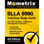 SLLA 6990 Test Prep Study Guide - School Leaders Licensure Assessment Secrets, Full-Length Practice Exam: [4th Edition]