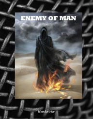 Title: ENEMY OF MAN: The Power of Darkness and Secrets of the Hidden World, Author: Ubada Mir