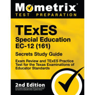 Title: TExES Special Education EC-12 (161) Secrets Study Guide - Exam Review and TExES Practice Test for the Texas Examinations: [2nd Edition], Author: Mometrix