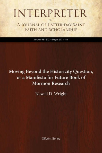 Moving Beyond the Historicity Question, or a Manifesto for Future Book of Mormon Research