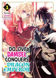 Title: The Do-Over Damsel Conquers the Dragon Emperor Vol.1, Author: Sarasa Nagase