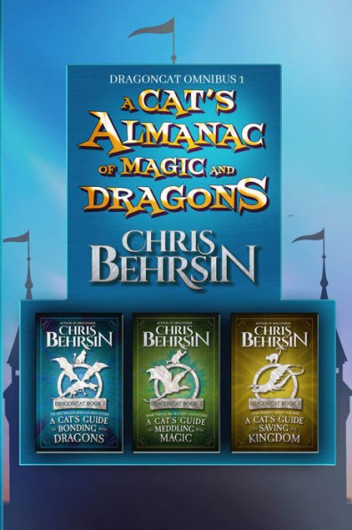 A Cat's Almanac of Magic and Dragons: Dragoncat Omnibus 1