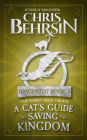 A Cat's Guide to Saving the Kingdom: A Cozy Fantasy Adventure