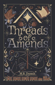 Title: Threads of Amends, Author: Mia Dorsch