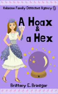 Title: A Hoax & a Hex: A Humorous Cozy Mystery, Author: Brittany E. Brinegar