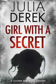 Title: Girl with a Secret: a suspenseful mystery thriller, Author: julia derek