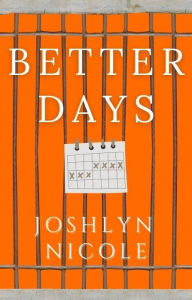 Title: Better Days, Author: Joshlyn Nicole