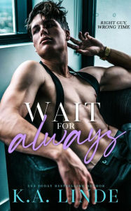 Title: Wait for Always, Author: K. A. Linde