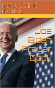 Title: Joe Biden Prayer Book, Author: Richard Garlick