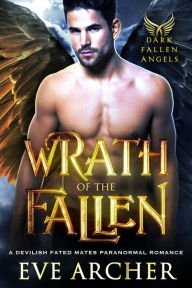 Title: Wrath of the Fallen: A Devilish Fated Mates Paranormal Romance, Author: Eve Archer