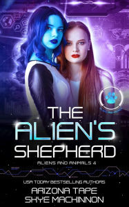 Title: The Alien's Shepherd, Author: Skye Mackinnon