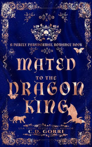 Title: Mated to the Dragon King, Author: C. D. Gorri