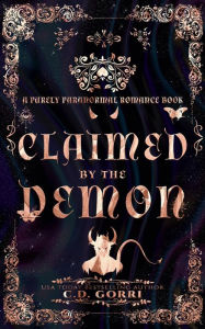 Title: Claimed By The Demon: A Purely Paranormal Romance Book, Author: C. D. Gorri