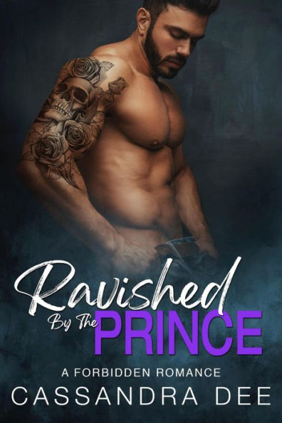 Ravished By The Prince: A Forbidden Royal Romance