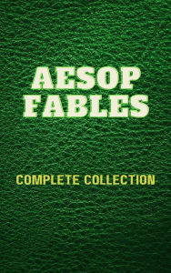 Title: Aesop Fables: Complete Collection, Author: Aesop