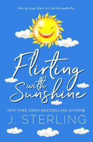 Title: Flirting with Sunshine, Author: J. Sterling