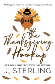 Title: The Thanksgiving Hookup, Author: J. Sterling