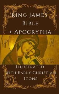 Title: King James Bible with Apocrypha: Illustrated with Early Christian Icons, Author: King James