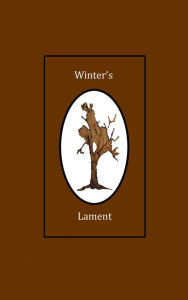 Title: Winter's Lament, Author: dennis haas