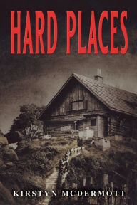 Title: Hard Places, Author: Kirstyn McDermott
