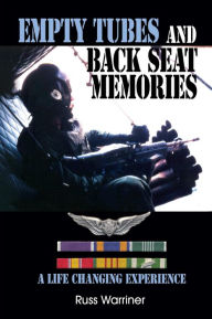 Title: Empty Tubes and Back Seat Memories: A Life Changing Experience, Author: Russ Warriner