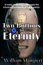 Two Buttons to Eternity