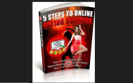 Title: 5 STEPS TO ONLINE DATING SUCCESS, Author: Black Eagle Digital Media Company