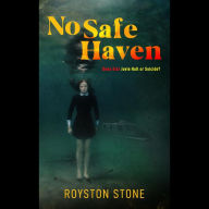 Title: No Safe Haven: Book #1 of the Dana Sixx Series, Author: Royston Stone