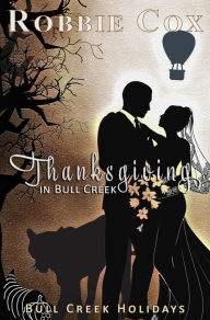 Title: Thanksgiving in Bull Creek, Author: Robbie Cox