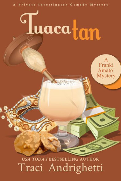 Tuaca Tan: A Private Investigator Comedy Mystery