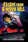 Escape From B-Movie Hell: Humorous first contact space opera novel