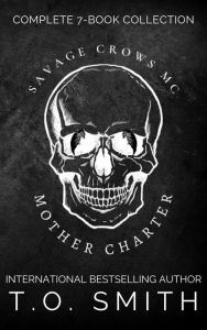 Title: Savage Crows MC Mother Charter: Omnibus, Author: T. O. Smith