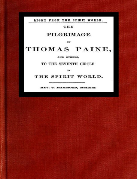 Light from the Spirit World: The Pilgrimage of Thomas Paine and Others to the Seventh Circle in the Spirit World