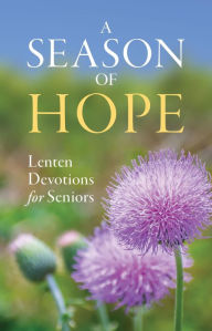 Title: A Season of Hope 2023: Lenten Devotions for Seniors, Author: Mark Zimmermann