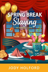 Download a book from google books mac Spring Break Slaying 9781959988403 English version by Jody Holford, Jody Holford